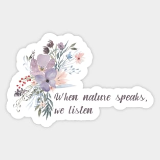 When nature speaks, we listen - inspired by Frozen 2 - yelana Sticker